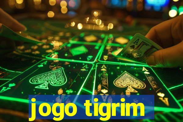 jogo tigrim